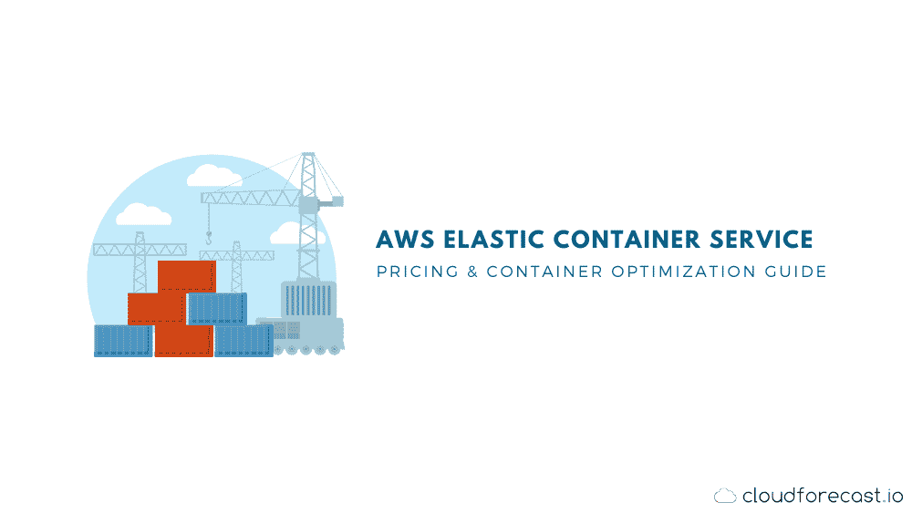 AWS ECS Pricing and Container Optimization Guide