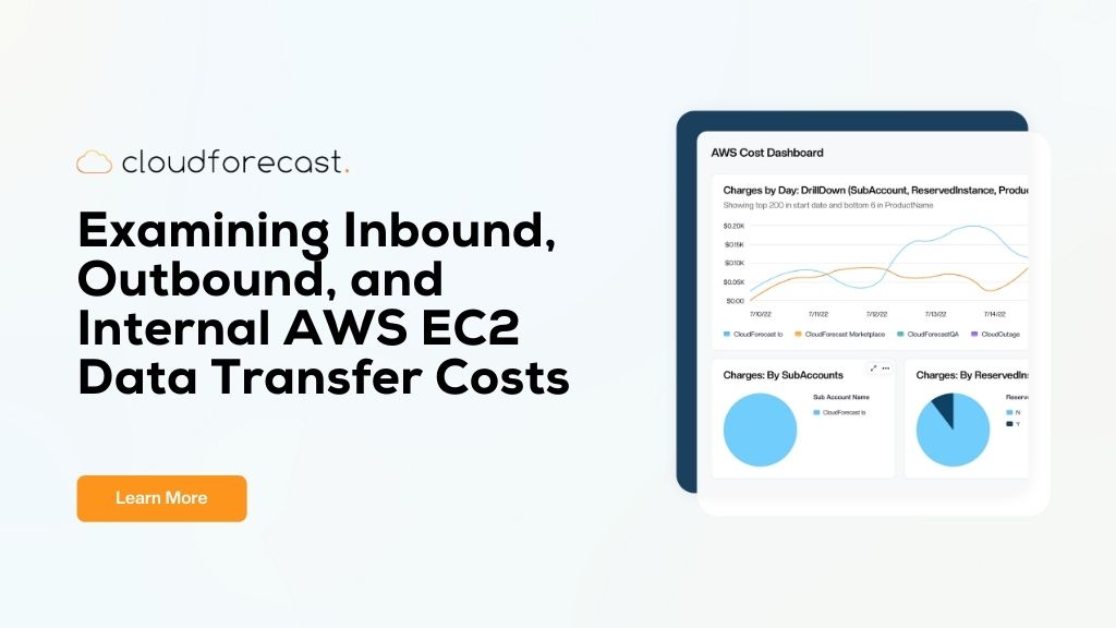 Examining Inbound, Outbound, and Internal AWS EC2 Data Transfer Costs Using CUR & Cost Explorer