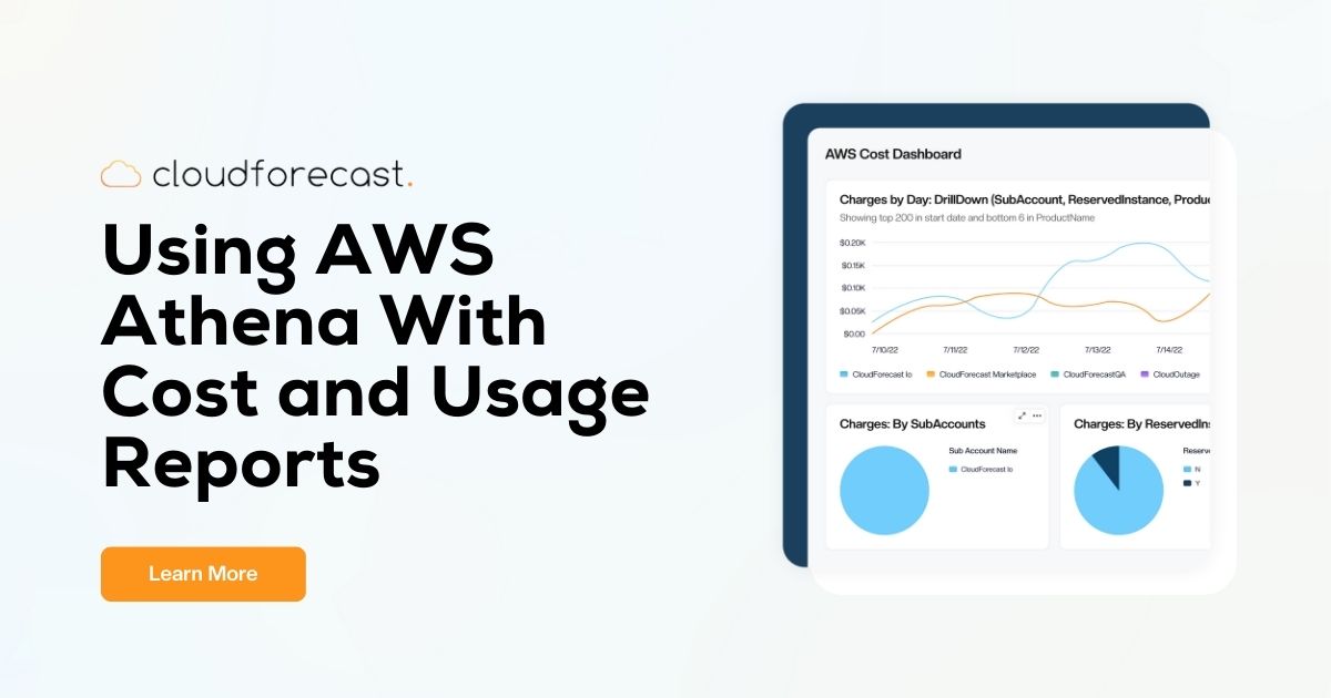 Using aws athena with cost and usage reports cloudforecast