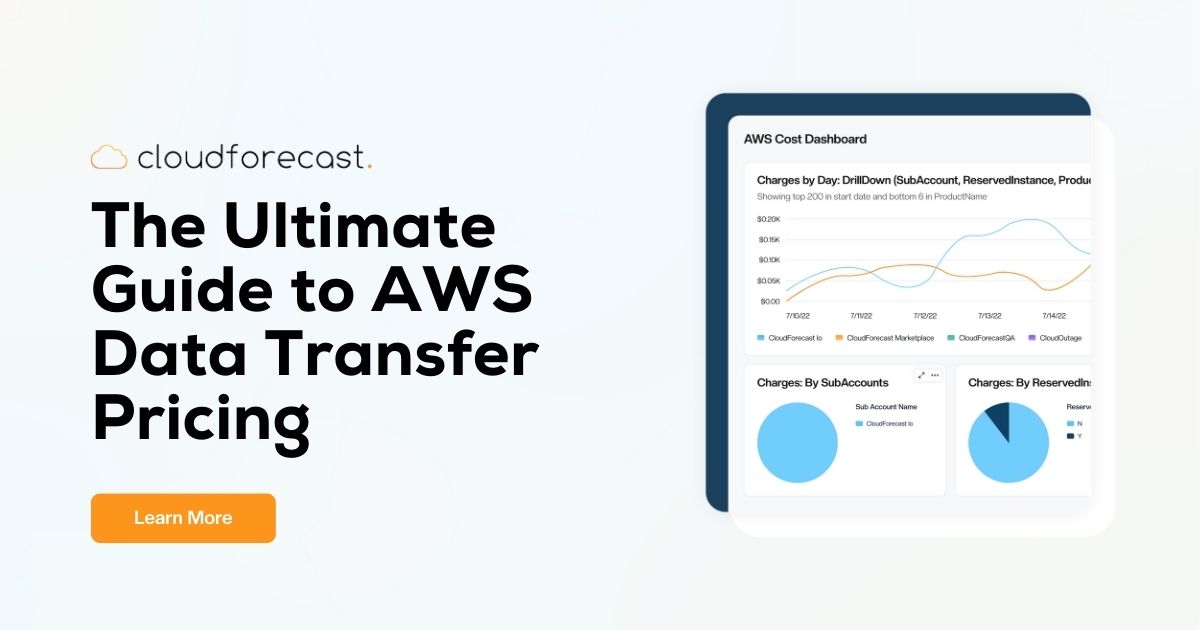 The Ultimate Guide to AWS Data Transfer Pricing | CloudForecast