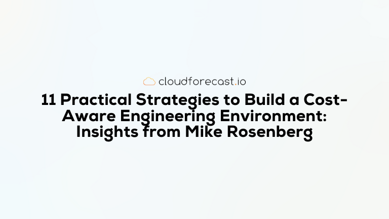 11 Practical Strategies to Build a Cost-Aware Engineering Environment